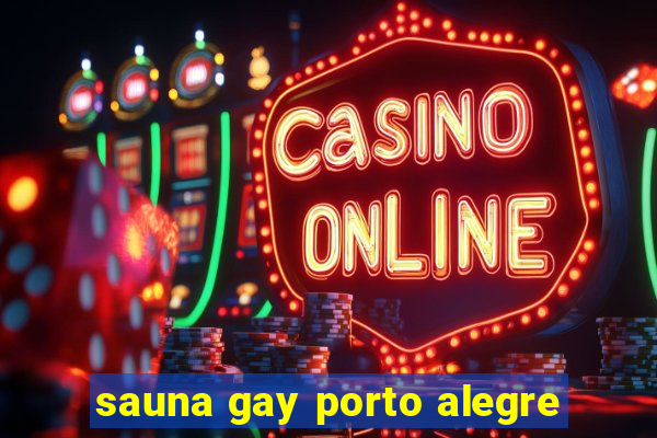 sauna gay porto alegre